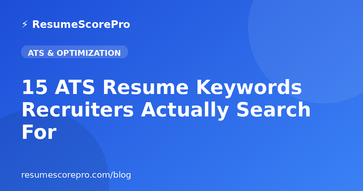 15 ATS Resume Keywords Recruiters Actually Search For