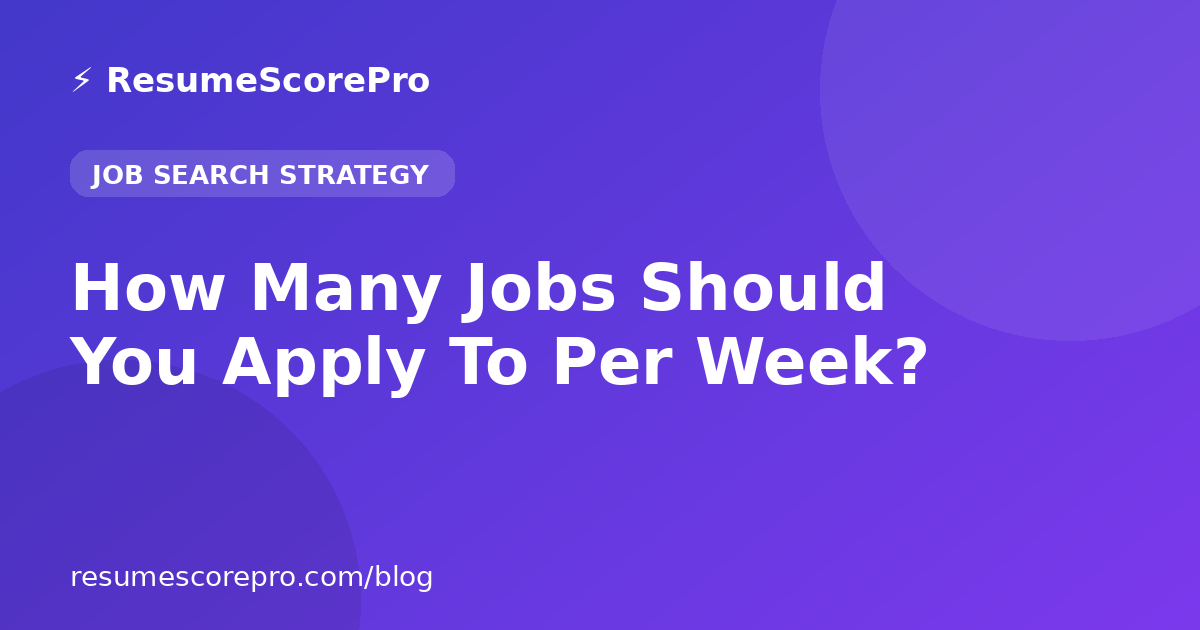 How Many Jobs Should You Apply To Per Week?