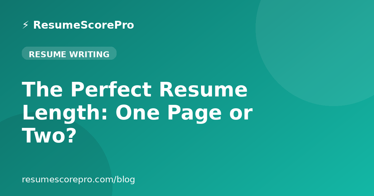 The Perfect Resume Length: One Page or Two?
