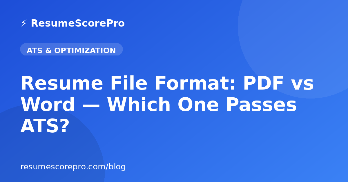 Resume File Format: PDF vs Word — Which One Passes ATS?