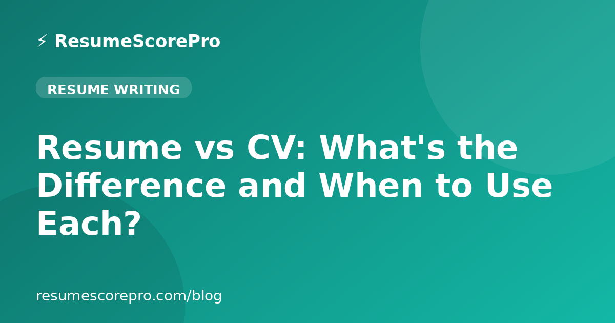 Resume vs CV: What's the Difference and When to Use Each?