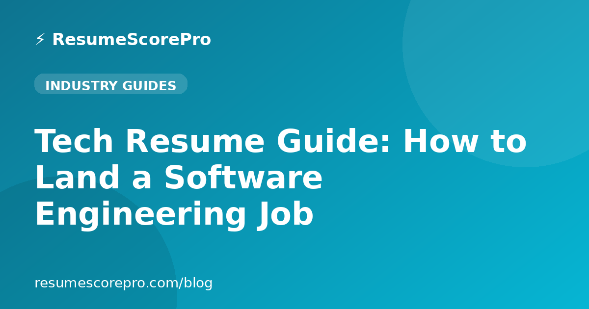 Tech Resume Guide: How to Land a Software Engineering Job