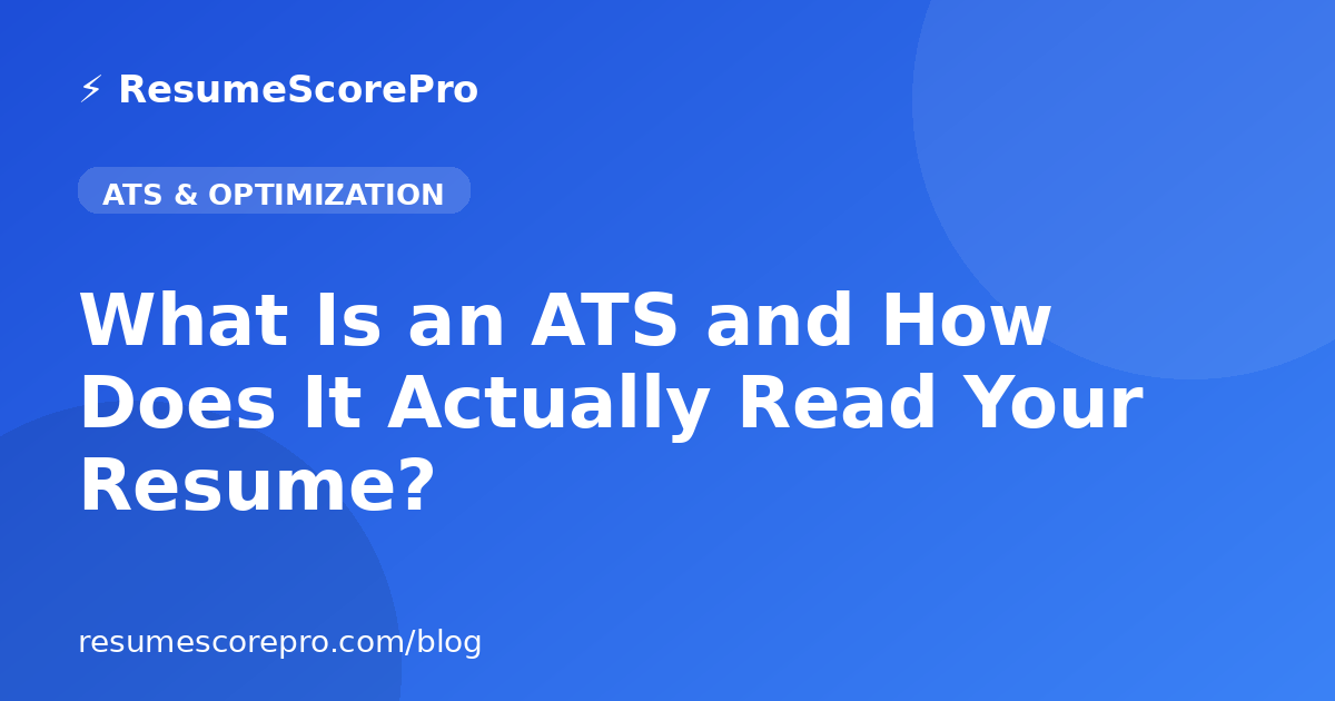 What Is an ATS and How Does It Actually Read Your Resume?